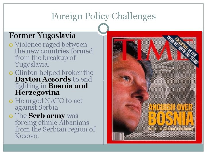 Foreign Policy Challenges Former Yugoslavia Violence raged between the new countries formed from the