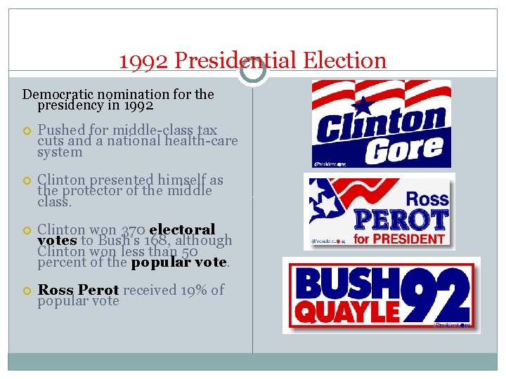 1992 Presidential Election Democratic nomination for the presidency in 1992 Pushed for middle-class tax