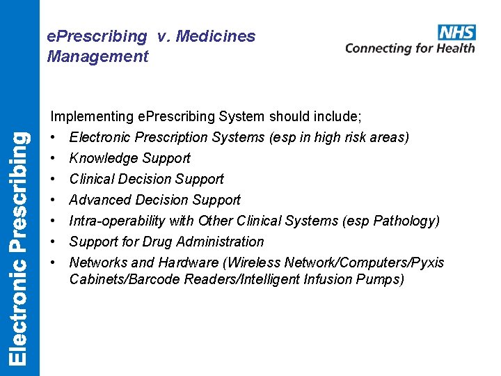 e. Prescribing v. Medicines Management Implementing e. Prescribing System should include; • Electronic Prescription