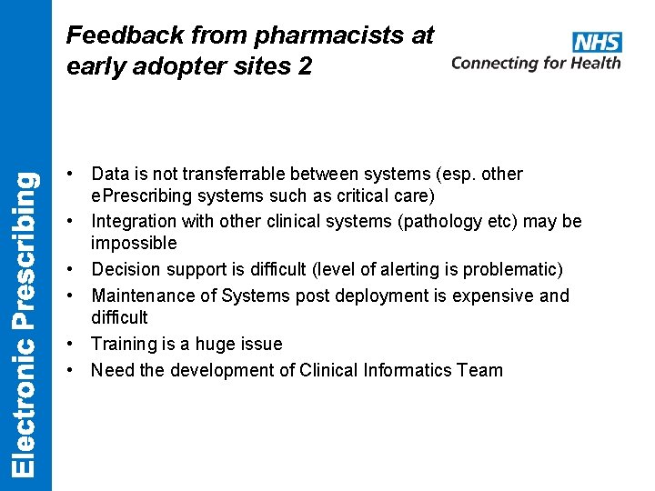 Feedback from pharmacists at early adopter sites 2 • Data is not transferrable between
