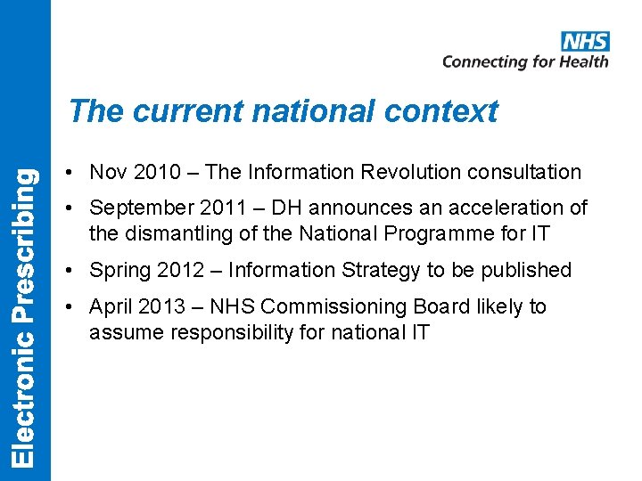 The current national context • Nov 2010 – The Information Revolution consultation • September