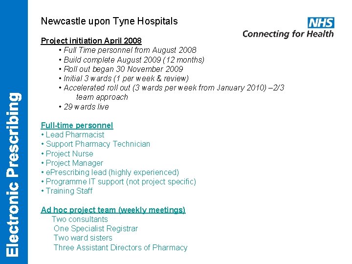 Newcastle upon Tyne Hospitals Project initiation April 2008 • Full Time personnel from August