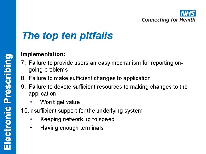 The top ten pitfalls Implementation: 7. Failure to provide users an easy mechanism for