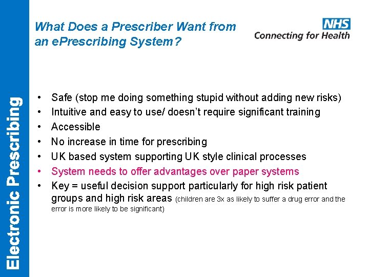 What Does a Prescriber Want from an e. Prescribing System? • • Safe (stop