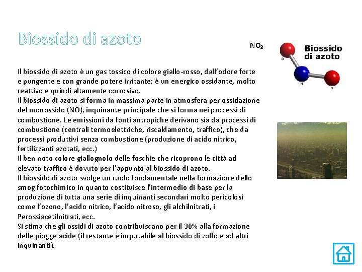Biossido di azoto NO₂ Il biossido di azoto è un gas tossico di colore