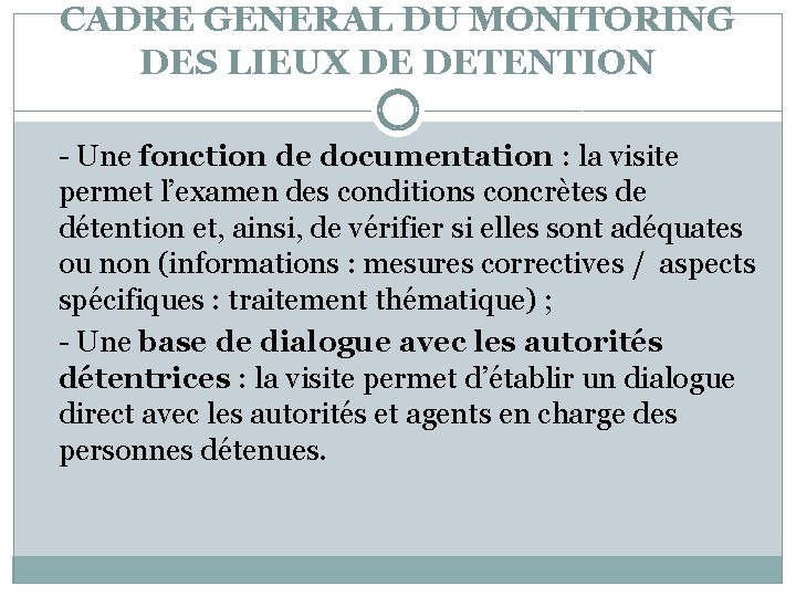 CADRE GENERAL DU MONITORING DES LIEUX DE DETENTION - Une fonction de documentation :