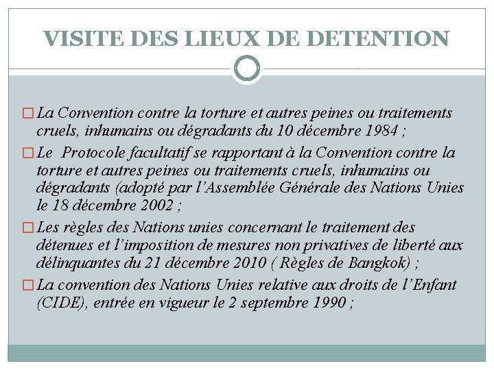 VISITE DES LIEUX DE DETENTION � La Convention contre la torture et autres peines