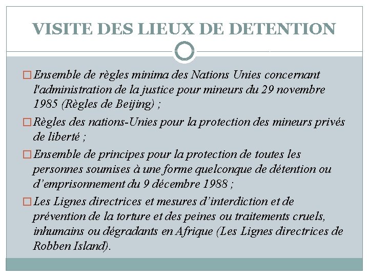 VISITE DES LIEUX DE DETENTION � Ensemble de règles minima des Nations Unies concernant