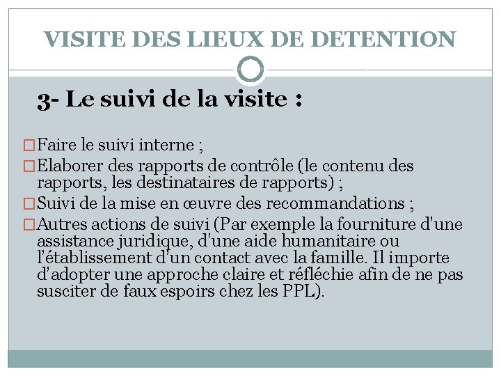 VISITE DES LIEUX DE DETENTION 3 - Le suivi de la visite : �Faire