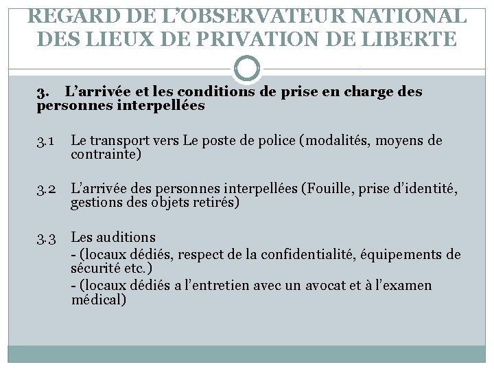 REGARD DE L’OBSERVATEUR NATIONAL DES LIEUX DE PRIVATION DE LIBERTE 3. L’arrivée et les