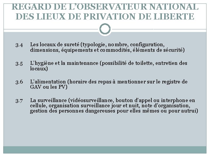 REGARD DE L’OBSERVATEUR NATIONAL DES LIEUX DE PRIVATION DE LIBERTE 3. 4 Les locaux
