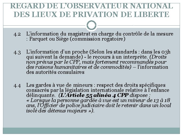 REGARD DE L’OBSERVATEUR NATIONAL DES LIEUX DE PRIVATION DE LIBERTE 4. 2 4. 3