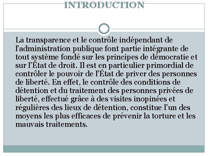 INTRODUCTION La transparence et le contrôle indépendant de l’administration publique font partie intégrante de