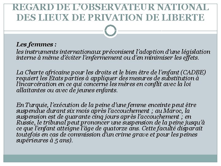 REGARD DE L’OBSERVATEUR NATIONAL DES LIEUX DE PRIVATION DE LIBERTE Les femmes : les