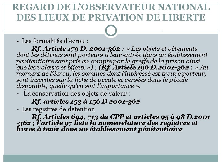 REGARD DE L’OBSERVATEUR NATIONAL DES LIEUX DE PRIVATION DE LIBERTE - Les formalités d’écrou