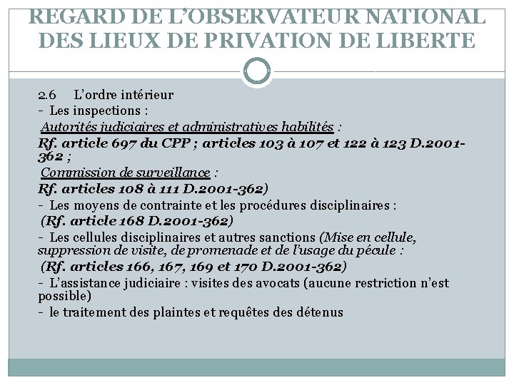 REGARD DE L’OBSERVATEUR NATIONAL DES LIEUX DE PRIVATION DE LIBERTE 2. 6 L’ordre intérieur
