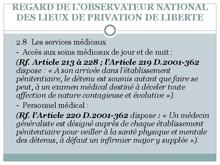 REGARD DE L’OBSERVATEUR NATIONAL DES LIEUX DE PRIVATION DE LIBERTE 2. 8 Les services