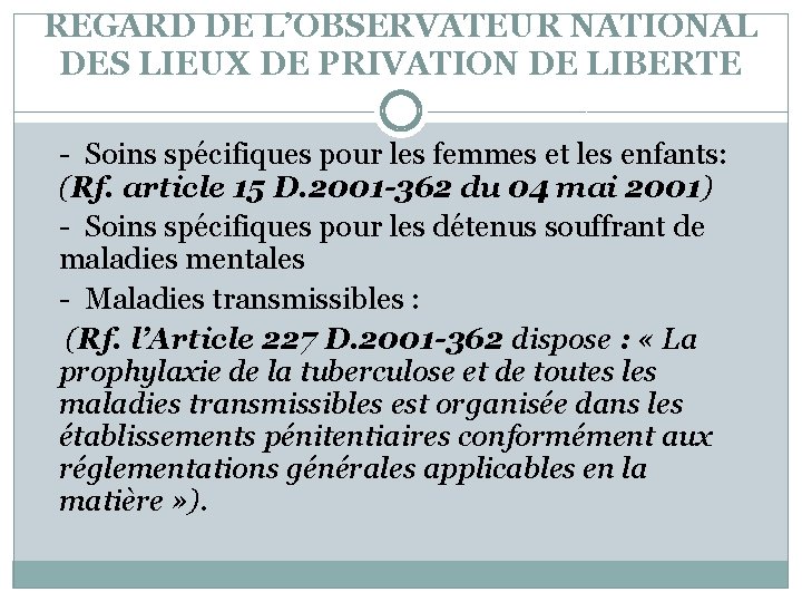 REGARD DE L’OBSERVATEUR NATIONAL DES LIEUX DE PRIVATION DE LIBERTE - Soins spécifiques pour