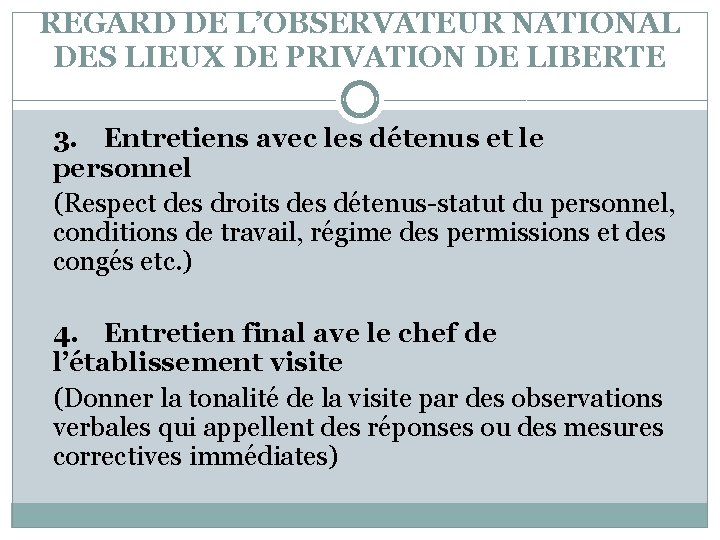 REGARD DE L’OBSERVATEUR NATIONAL DES LIEUX DE PRIVATION DE LIBERTE 3. Entretiens avec les