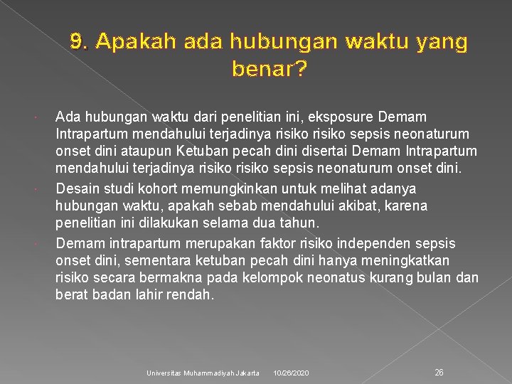 9. Apakah ada hubungan waktu yang 9. benar? Ada hubungan waktu dari penelitian ini,