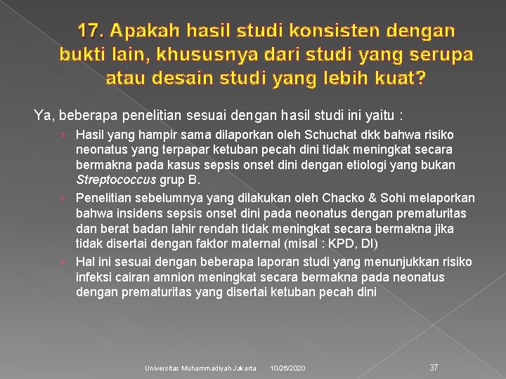 17. Apakah hasil studi konsisten dengan 17. bukti lain, khususnya dari studi yang serupa