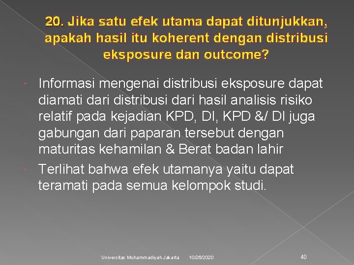 20. Jika satu efek utama dapat ditunjukkan, 20. apakah hasil itu koherent dengan distribusi