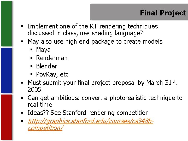 Final Project § Implement one of the RT rendering techniques discussed in class, use