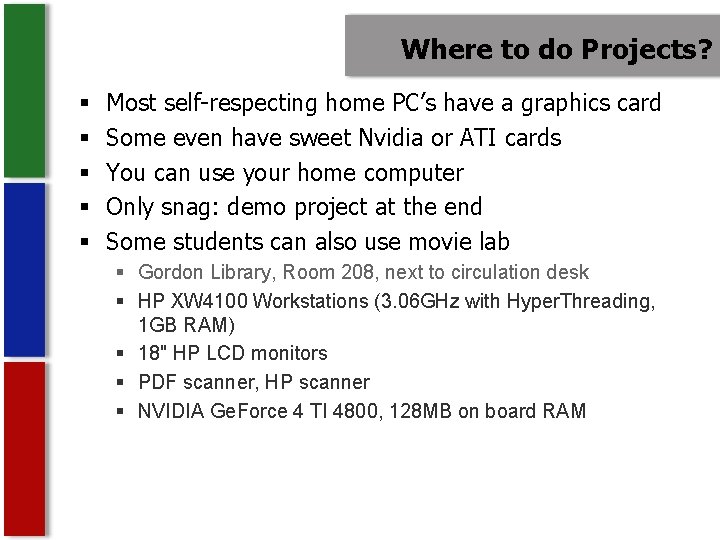 Where to do Projects? § § § Most self-respecting home PC’s have a graphics