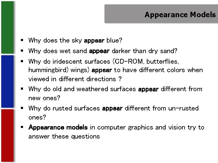 Appearance Models § Why does the sky appear blue? § Why does wet sand