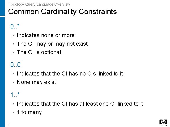 Topology Query Language Overview Common Cardinality Constraints 0. . * • Indicates none or
