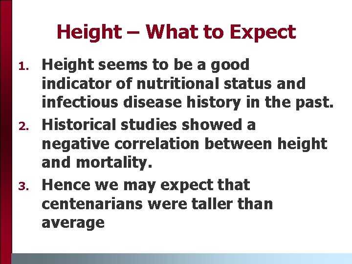 Height – What to Expect 1. 2. 3. Height seems to be a good