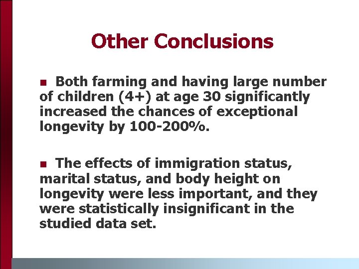 Other Conclusions Both farming and having large number of children (4+) at age 30