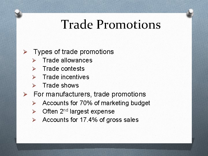 Trade Promotions Ø Types of trade promotions Trade allowances Ø Trade contests Ø Trade