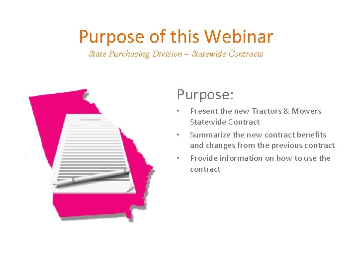 Purpose of this Webinar State Purchasing Division – Statewide Contracts Purpose: • • •