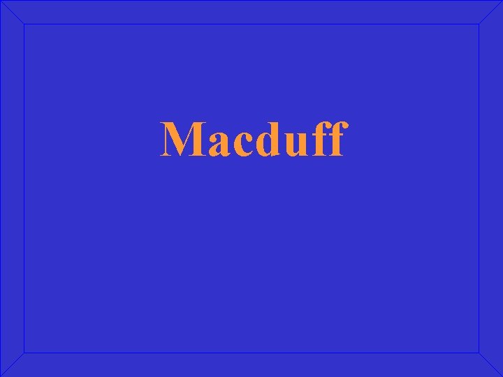 Macduff 