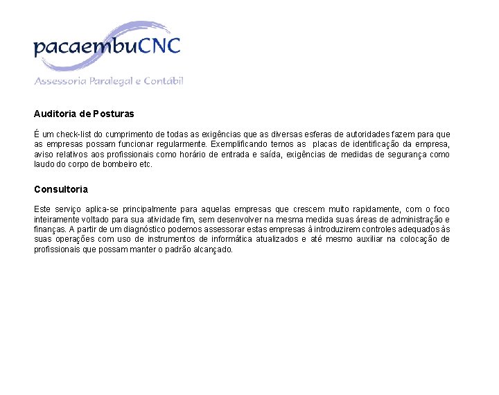 Auditoria de Posturas É um check-list do cumprimento de todas as exigências que as