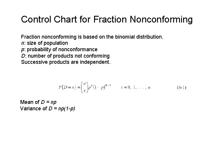 Control Chart for Fraction Nonconforming Fraction nonconforming is based on the binomial distribution. n: Control Chart for Fraction Nonconforming Fraction nonconforming is based on the binomial distribution. n: