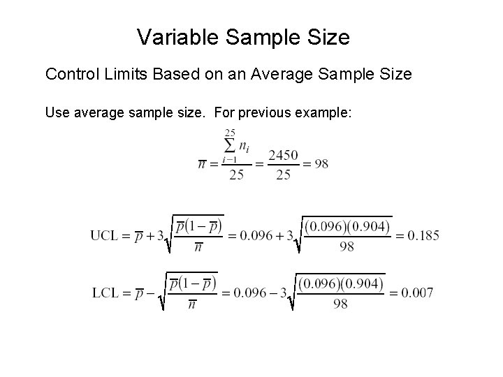 Variable Sample Size Control Limits Based on an Average Sample Size Use average sample Variable Sample Size Control Limits Based on an Average Sample Size Use average sample