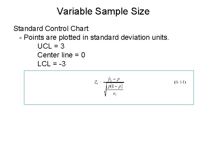 Variable Sample Size Standard Control Chart - Points are plotted in standard deviation units. Variable Sample Size Standard Control Chart - Points are plotted in standard deviation units.