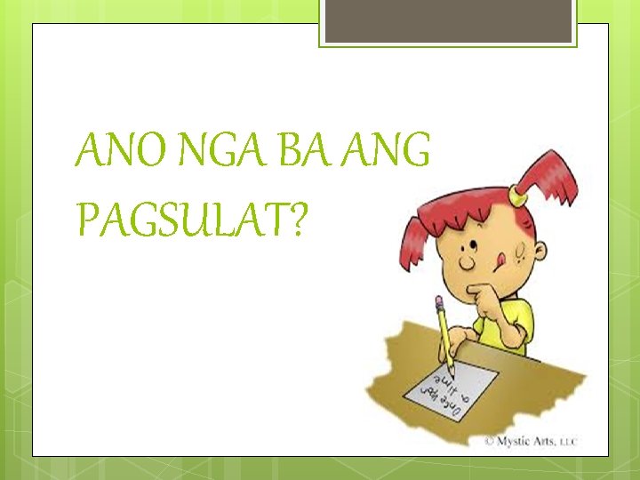 ANO NGA BA ANG PAGSULAT? 