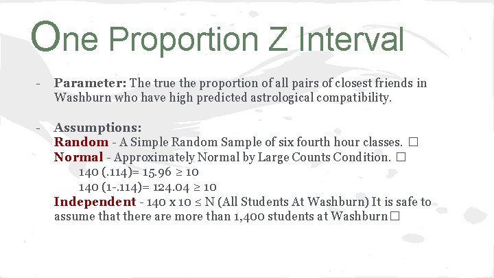 One Proportion Z Interval - Parameter: The true the proportion of all pairs of