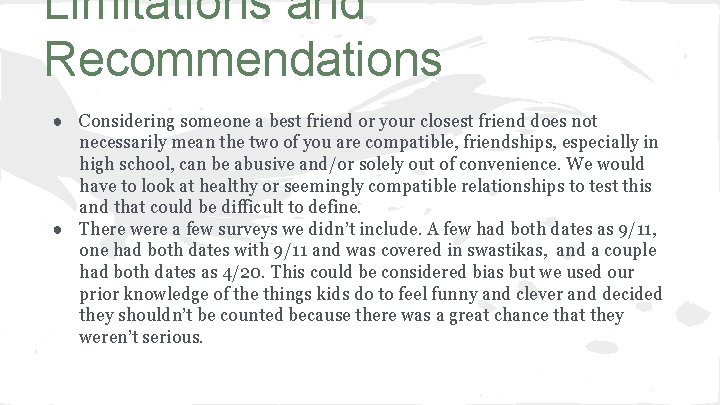 Limitations and Recommendations ● Considering someone a best friend or your closest friend does