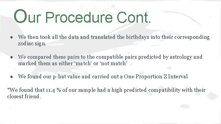 Our Procedure Cont. ● We then took all the data and translated the birthdays