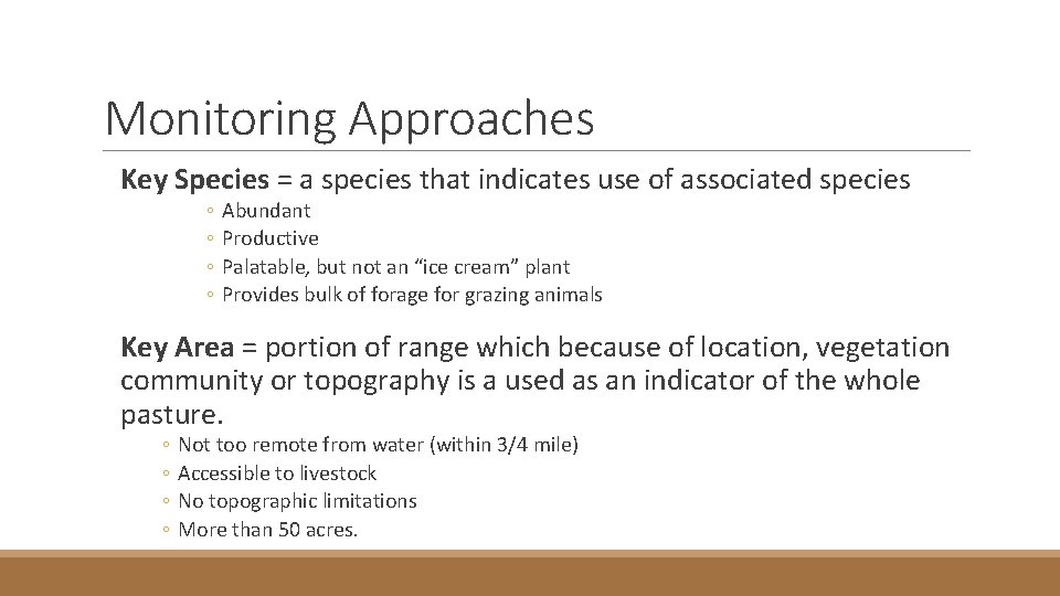 Monitoring Approaches Key Species = a species that indicates use of associated species ◦