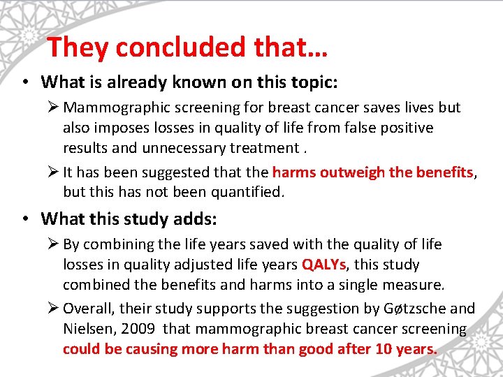 They concluded that… • What is already known on this topic: Ø Mammographic screening