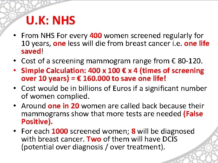 U. K: NHS • From NHS For every 400 women screened regularly for 10