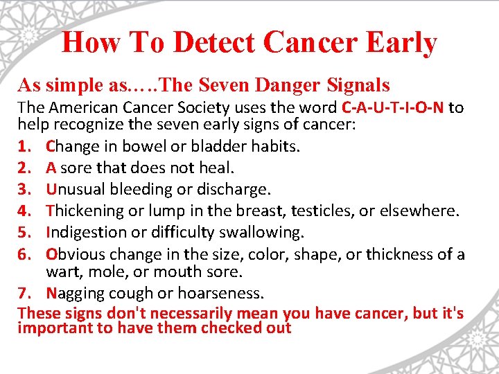 How To Detect Cancer Early As simple as…. . The Seven Danger Signals The
