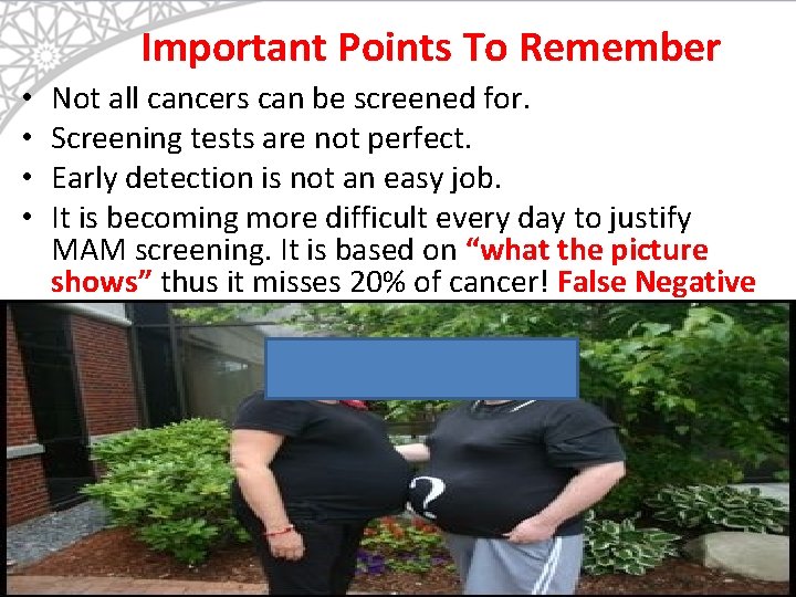 Important Points To Remember • • Not all cancers can be screened for. Screening