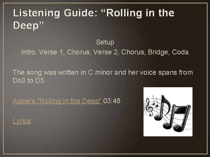 Listening Guide: “Rolling in the Deep” Setup Intro, Verse 1, Chorus, Verse 2, Chorus,