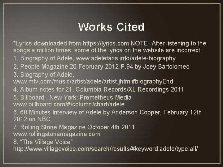 Works Cited *Lyrics downloaded from https: //lyrics. com NOTE- After listening to the songs